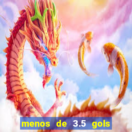 menos de 3.5 gols o que significa